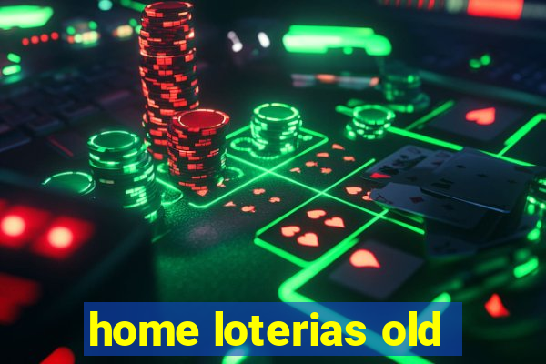 home loterias old